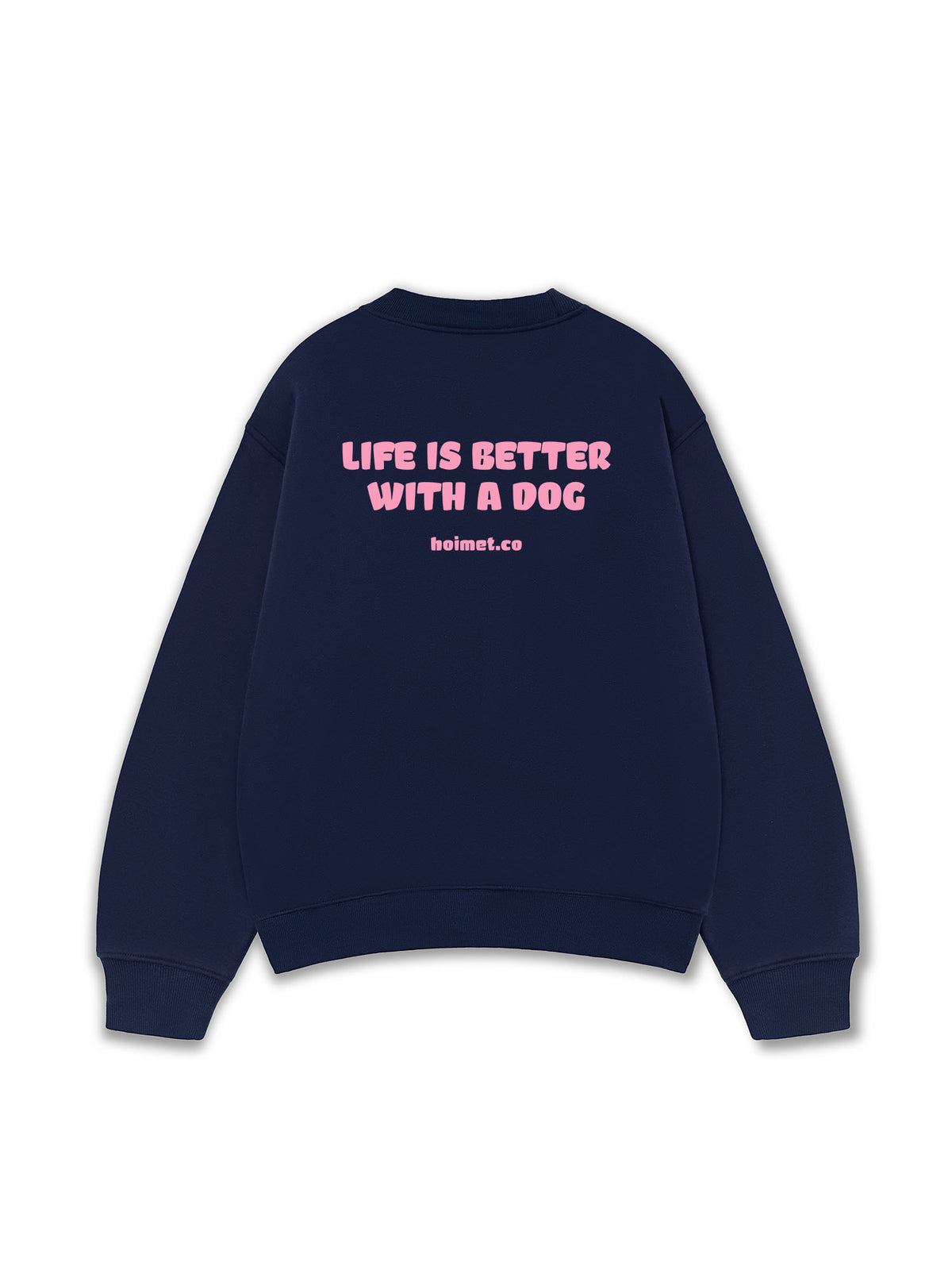 Áo Sweater Nỉ Hai Da  Life Is Better With A Dog
