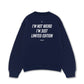 Áo Sweater Nỉ Hai Da Im Not Weird Im Just Limited Edition