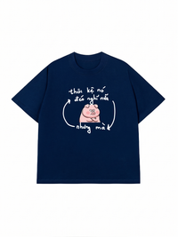 Áo Thun Relaxed Fit Thôi Kệ Nó Đéo Nghĩ Nữa