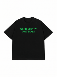 Áo Thun Relaxed Fit Need Money Not Boys