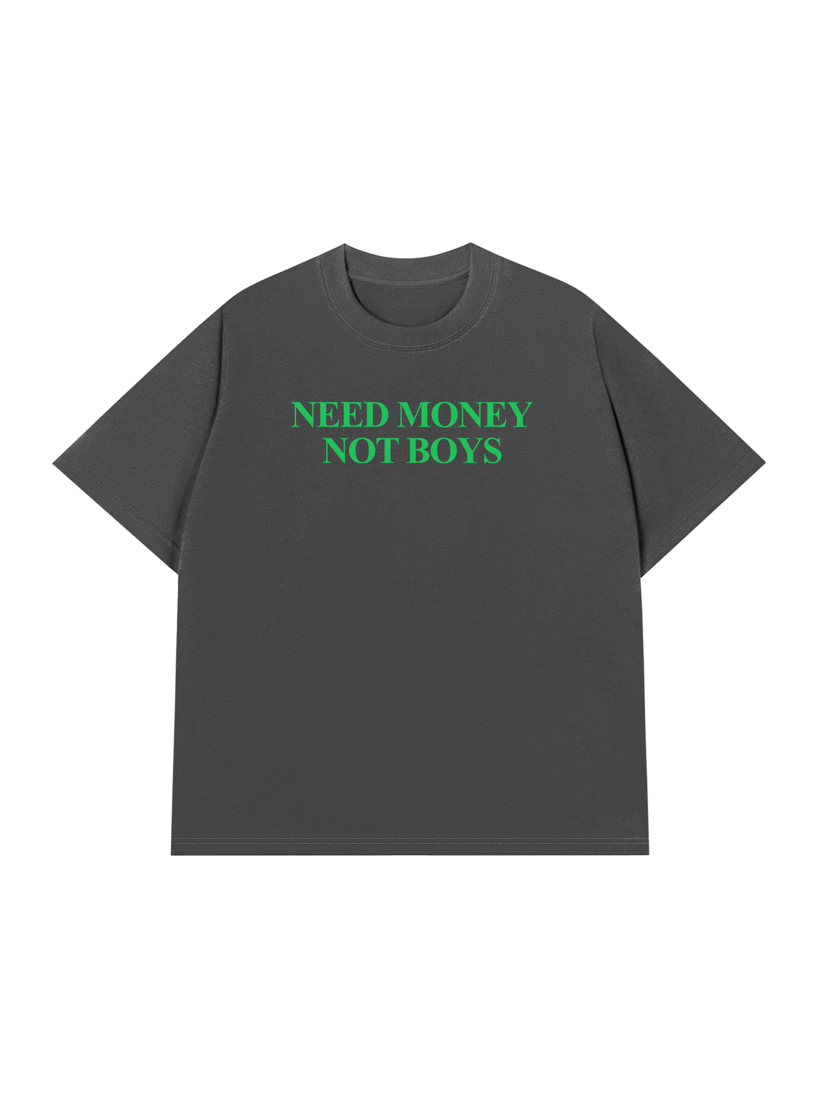 Áo Thun Relaxed Fit Need Money Not Boys