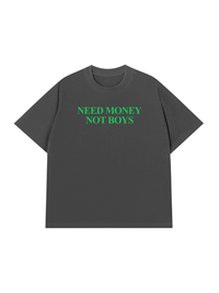 Áo Thun Relaxed Fit Need Money Not Boys