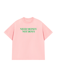 Áo Thun Relaxed Fit Need Money Not Boys