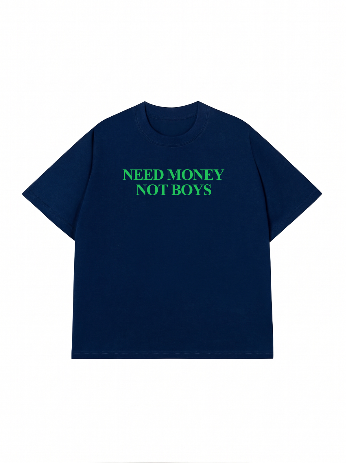 Áo Thun Relaxed Fit Need Money Not Boys