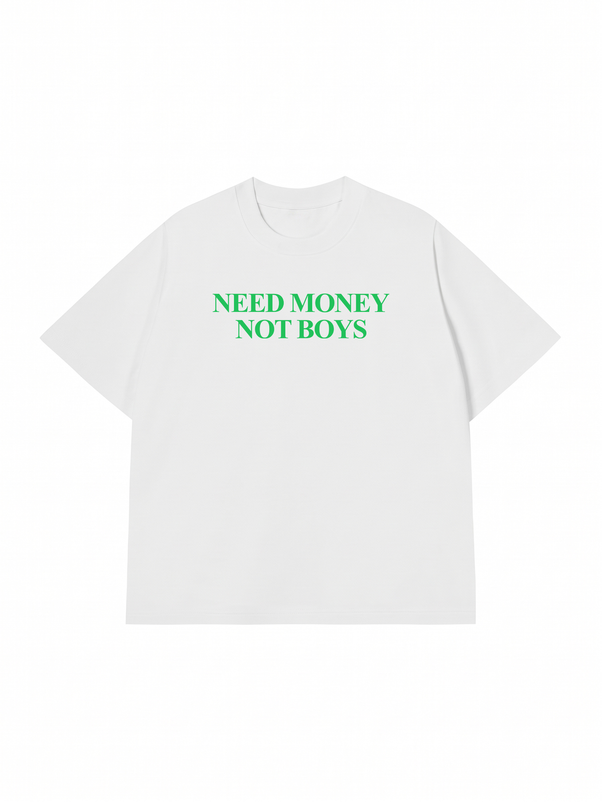 Áo Thun Relaxed Fit Need Money Not Boys