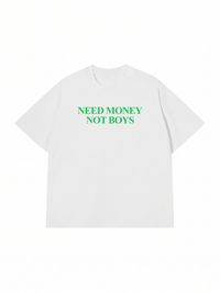 Áo Thun Relaxed Fit Need Money Not Boys