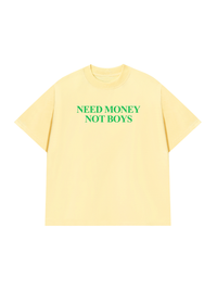 Áo Thun Relaxed Fit Need Money Not Boys