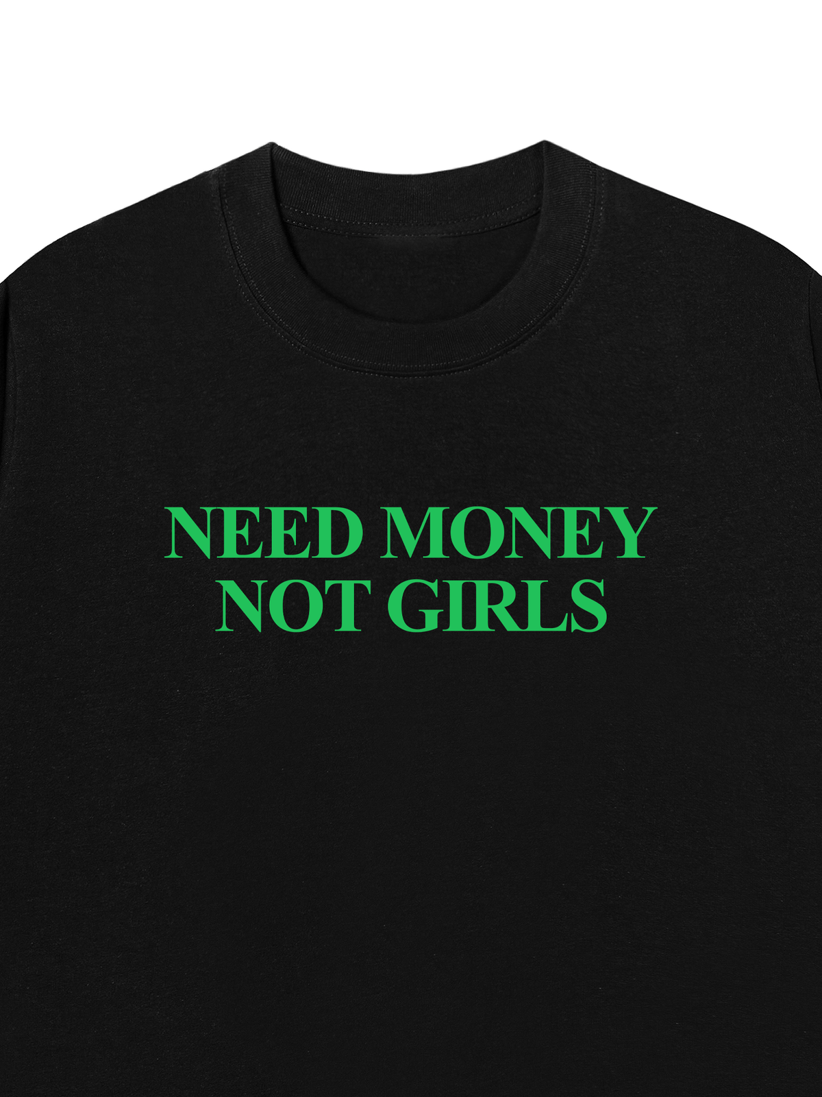 Áo Thun Relaxed Fit Need Money Not Girls