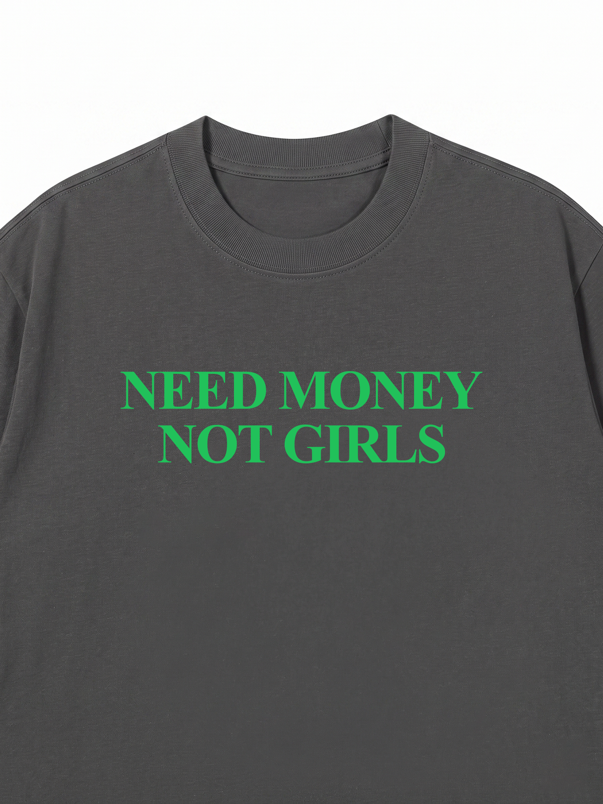 Áo Thun Relaxed Fit Need Money Not Girls