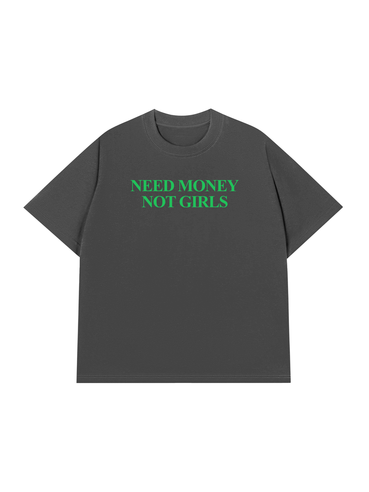 Áo Thun Relaxed Fit Need Money Not Girls