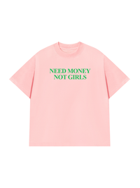 Áo Thun Relaxed Fit Need Money Not Girls