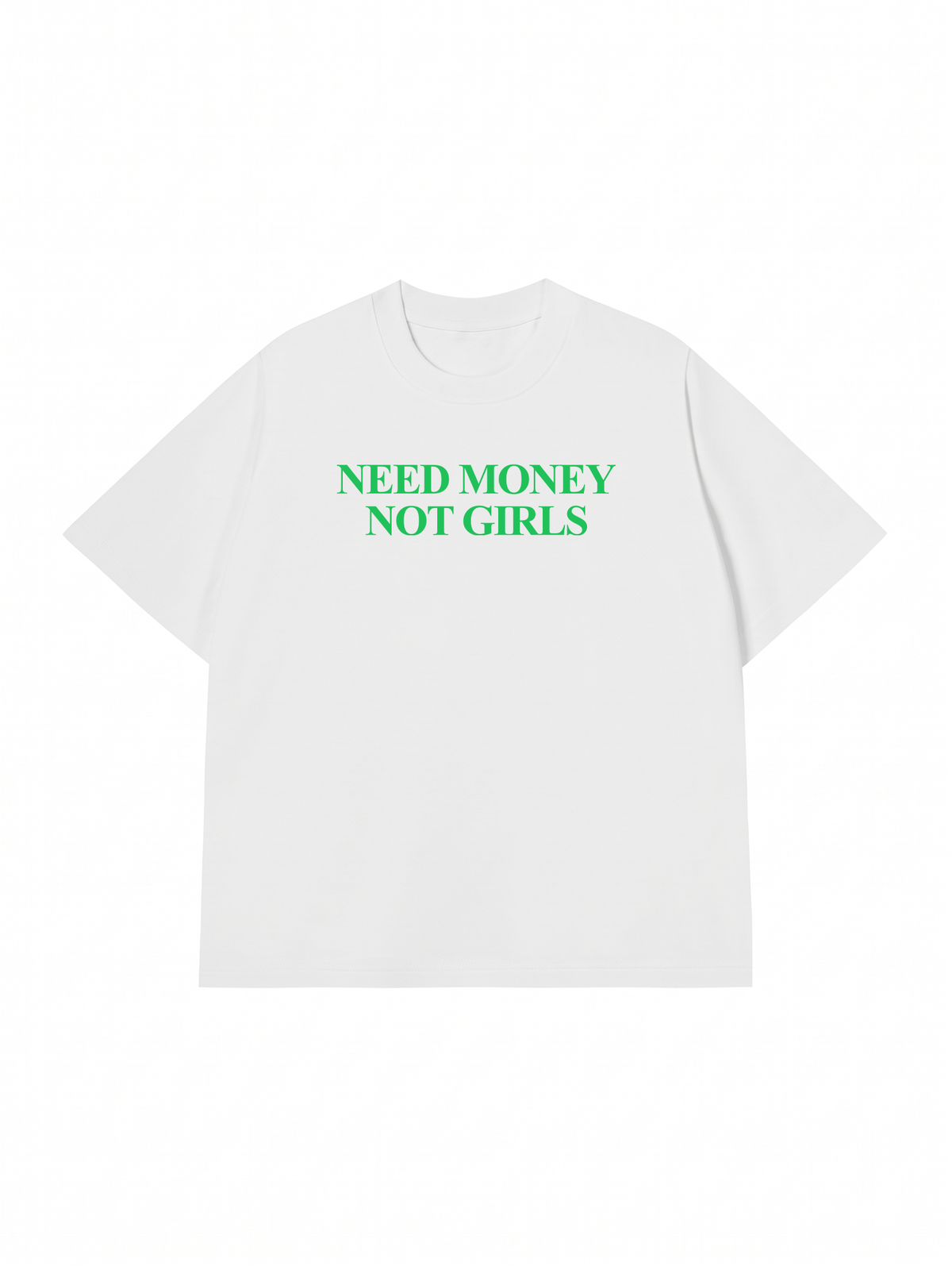 Áo Thun Relaxed Fit Need Money Not Girls