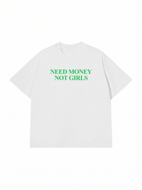Áo Thun Relaxed Fit Need Money Not Girls