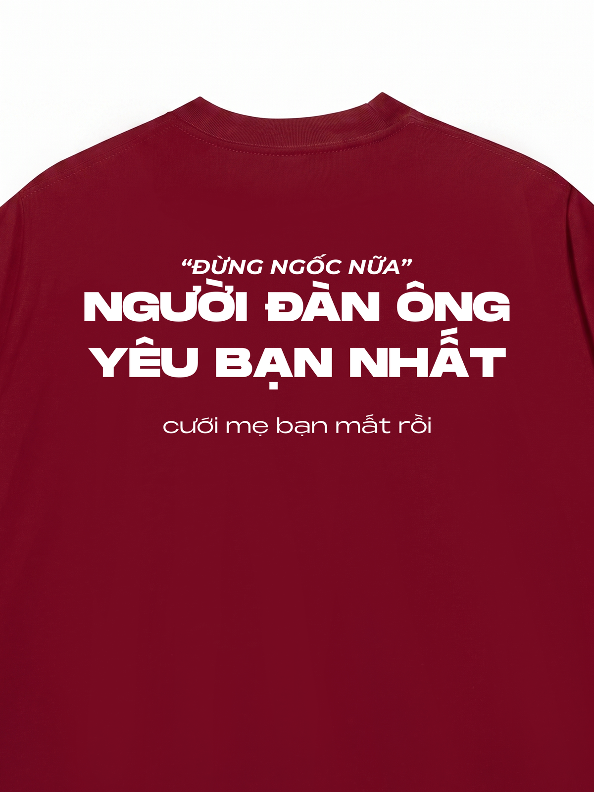 Áo Thun Relaxed Fit Người Đàn Ông Yêu Bạn Nhất