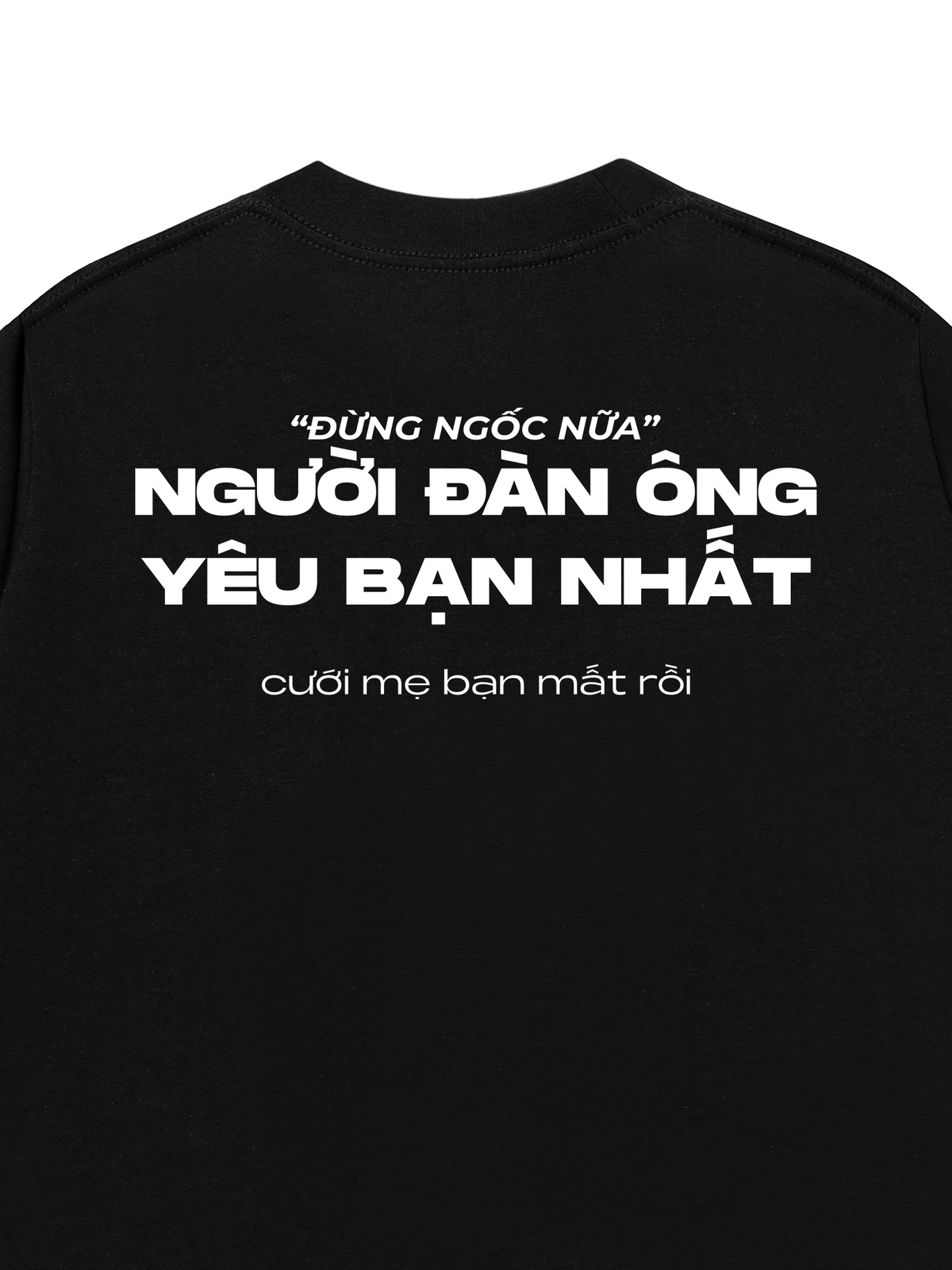 Áo Thun Relaxed Fit Người Đàn Ông Yêu Bạn Nhất