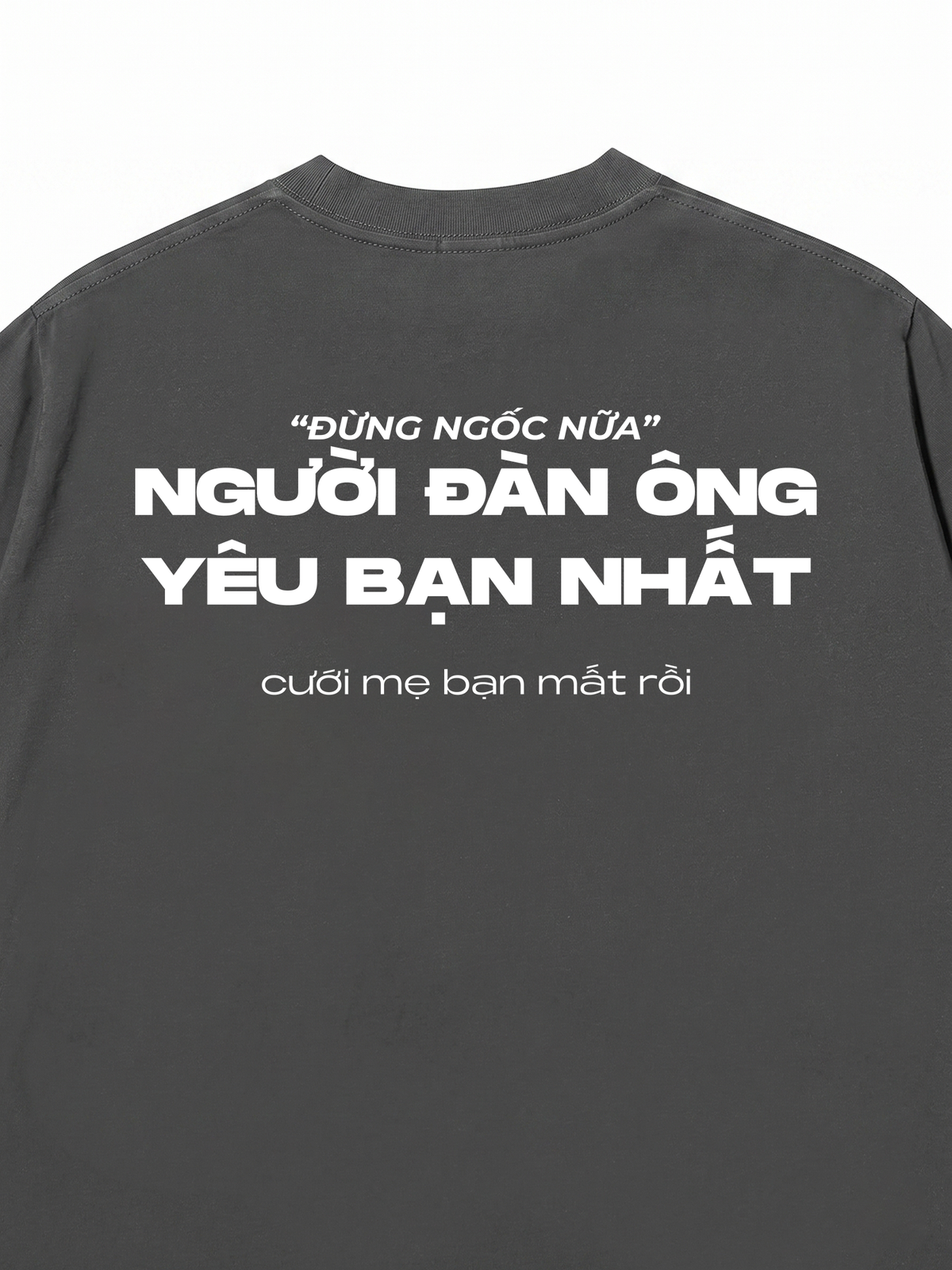 Áo Thun Relaxed Fit Người Đàn Ông Yêu Bạn Nhất