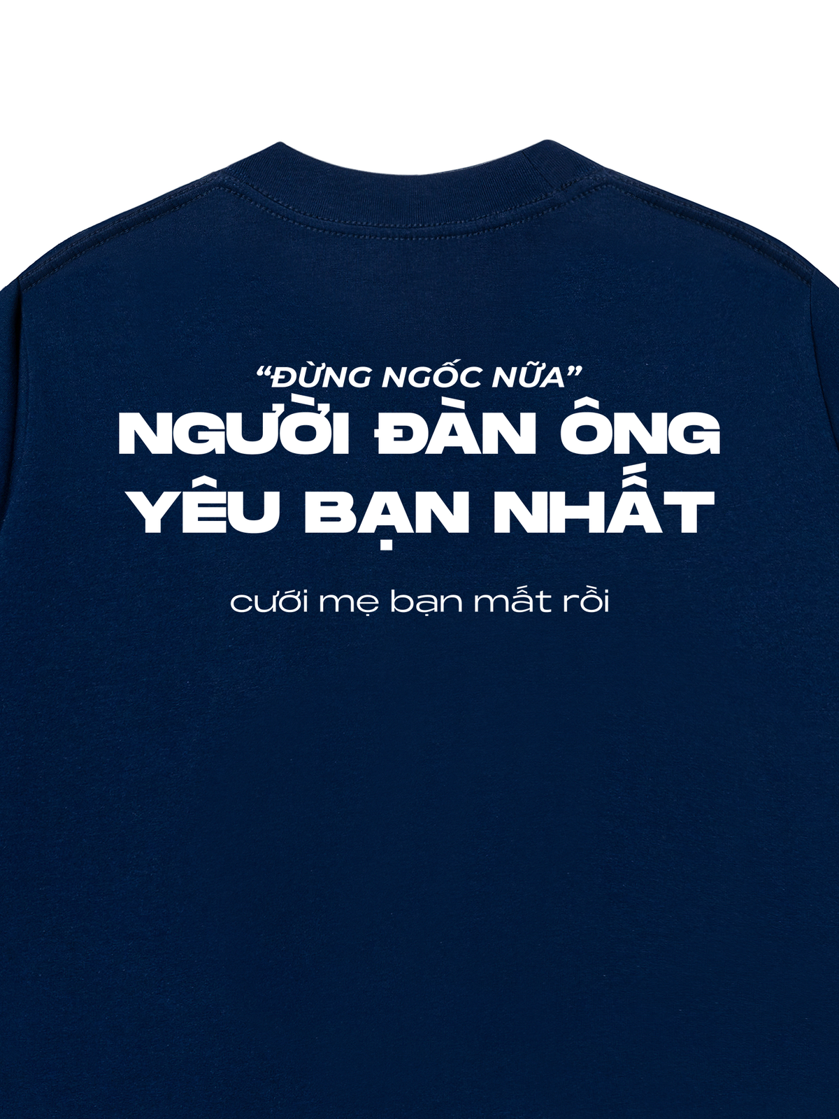 Áo Thun Relaxed Fit Người Đàn Ông Yêu Bạn Nhất