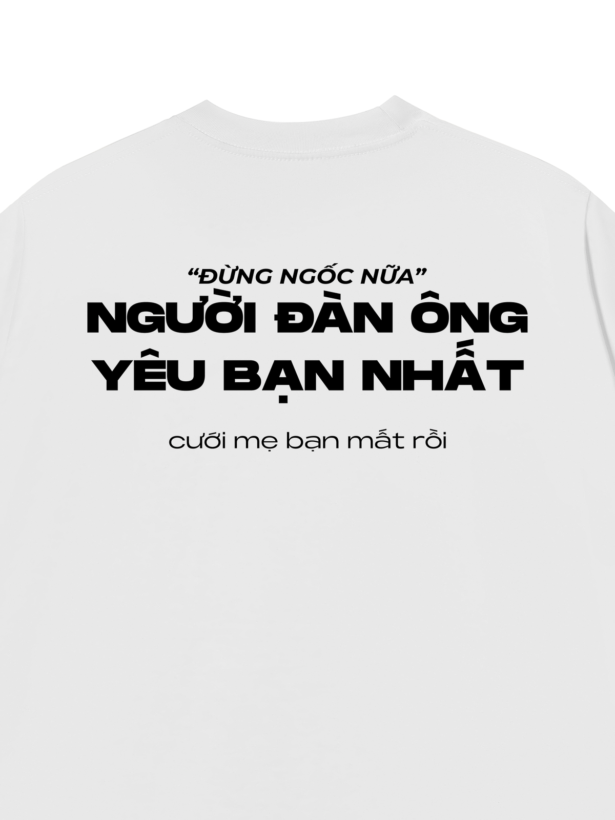 Áo Thun Relaxed Fit Người Đàn Ông Yêu Bạn Nhất
