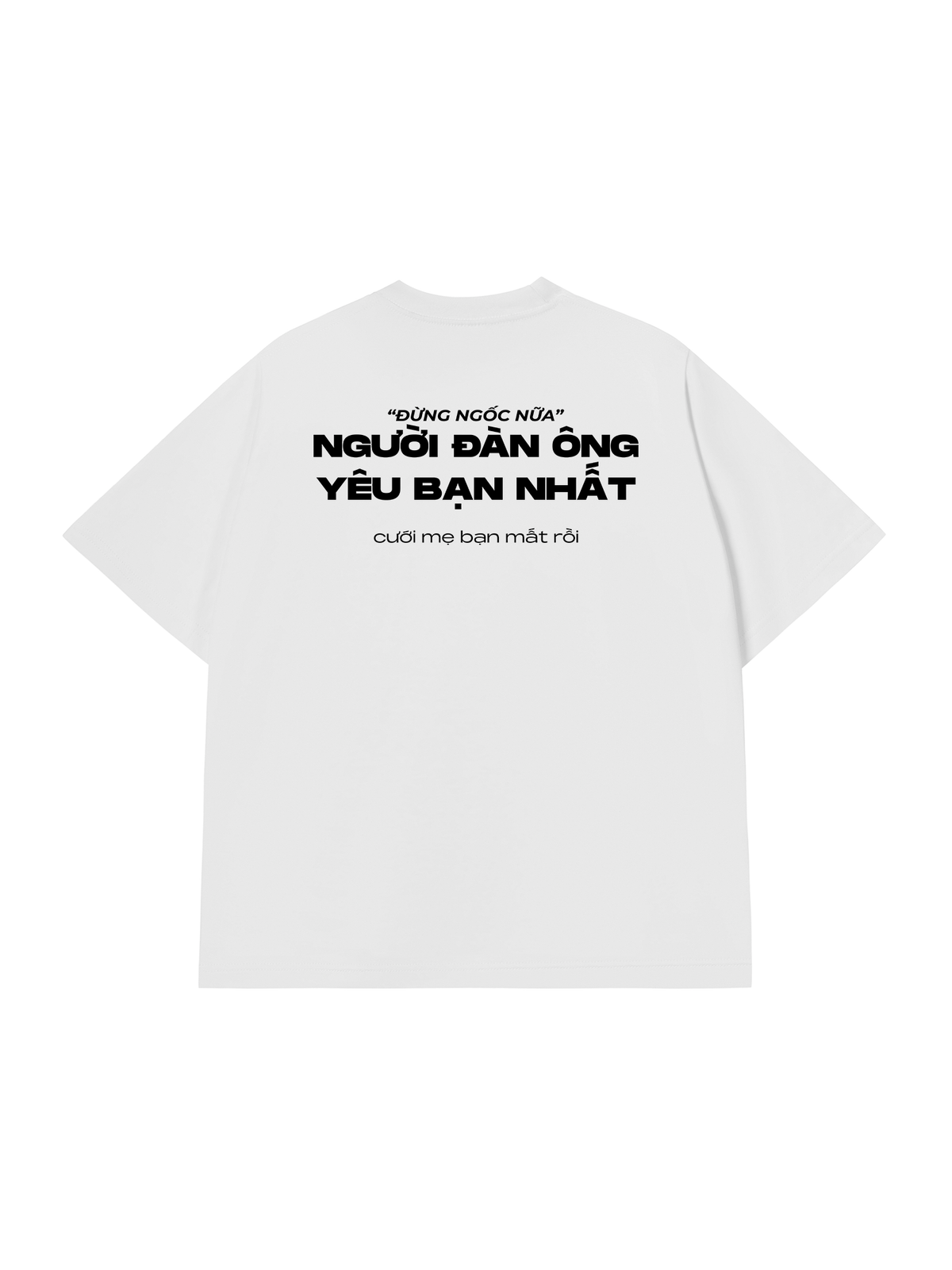 Áo Thun Relaxed Fit Người Đàn Ông Yêu Bạn Nhất