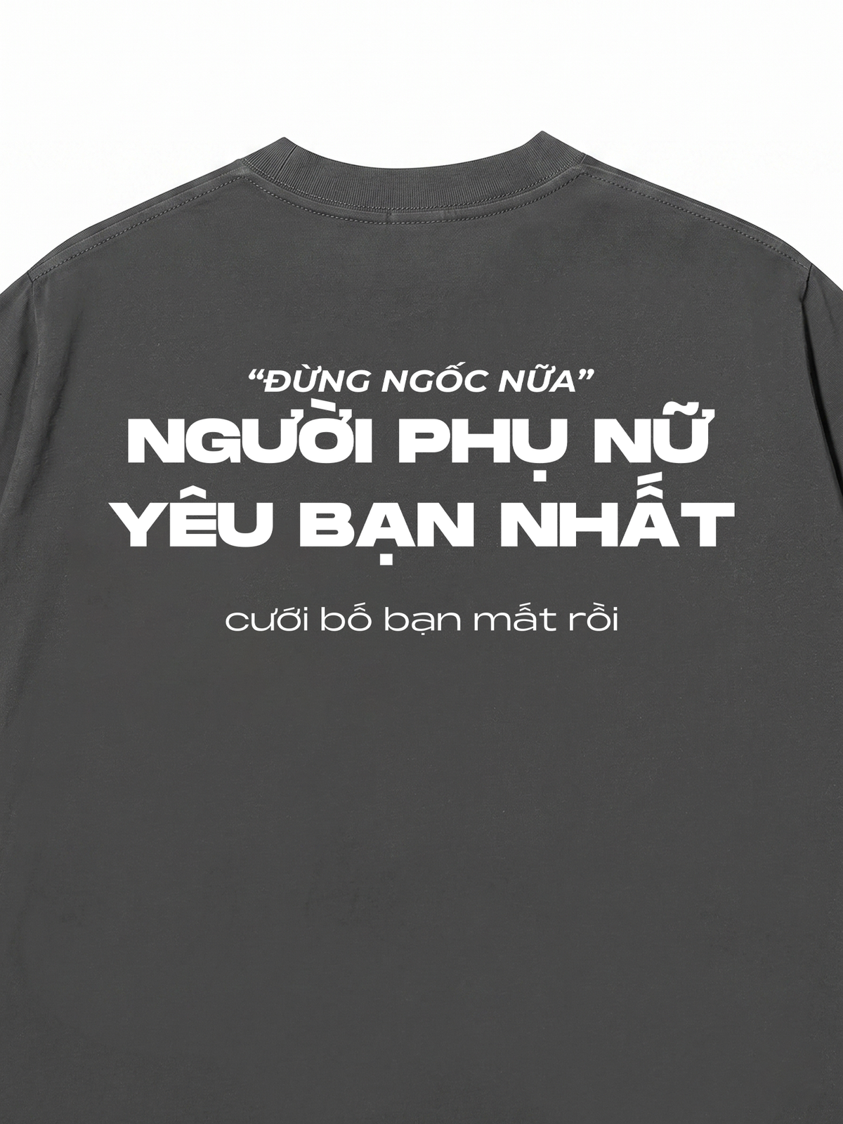 Áo Thun Relaxed Fit Người Phụ Nữ Yêu Bạn Nhất
