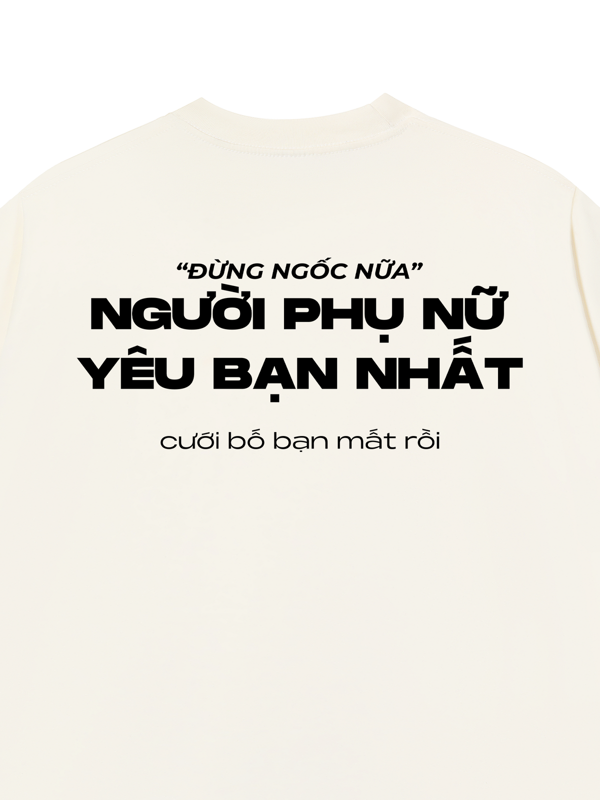 Áo Thun Relaxed Fit Người Phụ Nữ Yêu Bạn Nhất