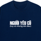Áo Thun Relaxed Người Yêu Cũ
