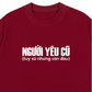 Áo Thun Relaxed Người Yêu Cũ