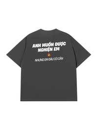 Áo Thun Relaxed Fit Nghiện Em