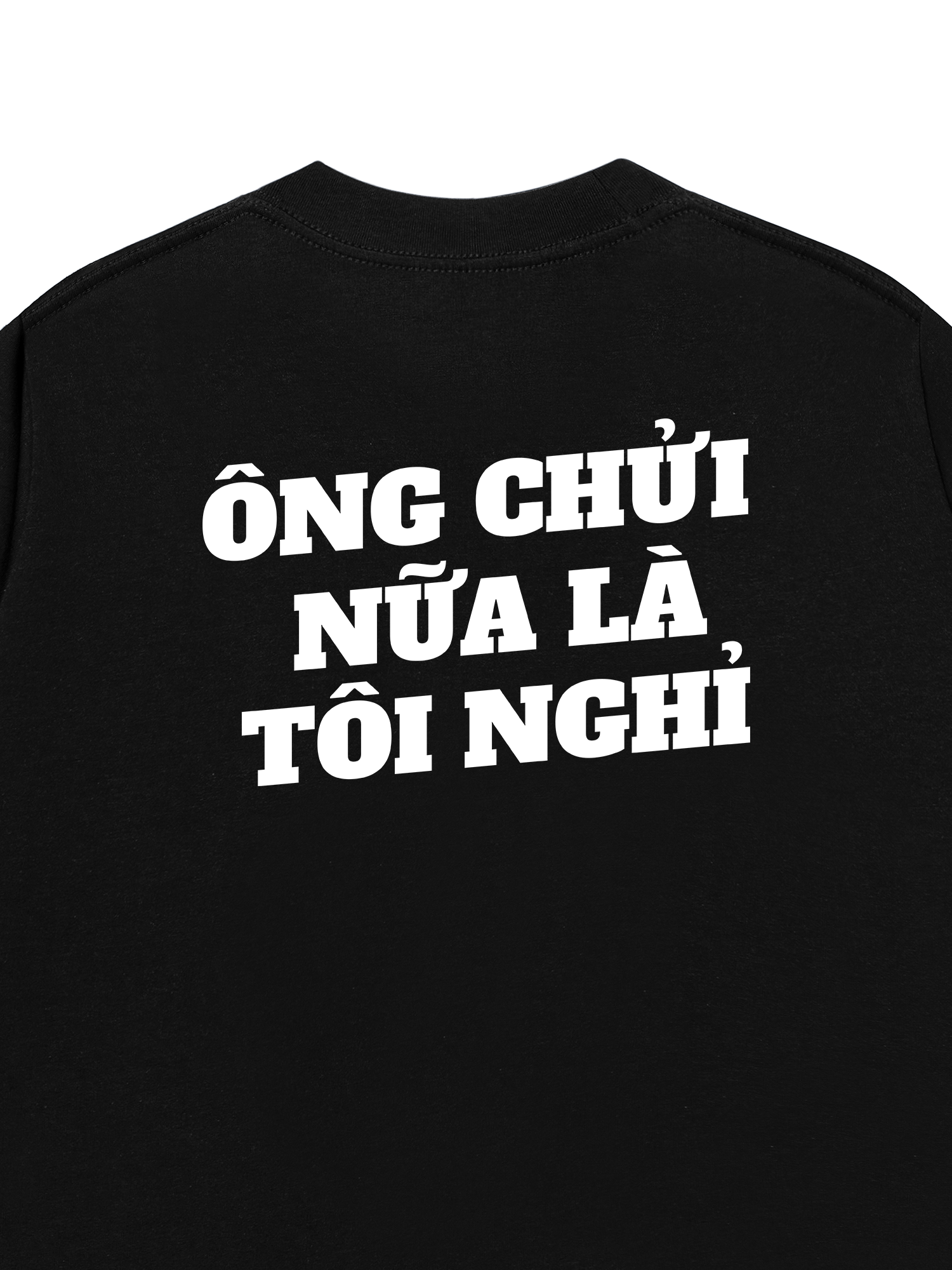 Áo Thun Relaxed Fit Ông Nói Nữa Là Nghỉ