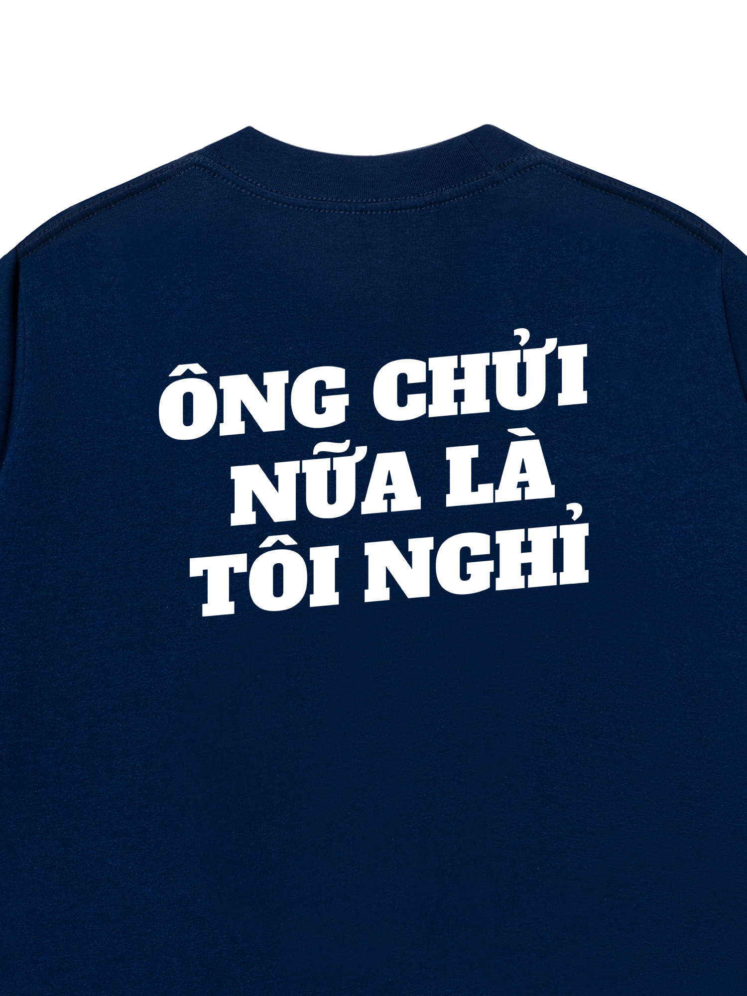 Áo Thun Relaxed Fit Ông Nói Nữa Là Nghỉ