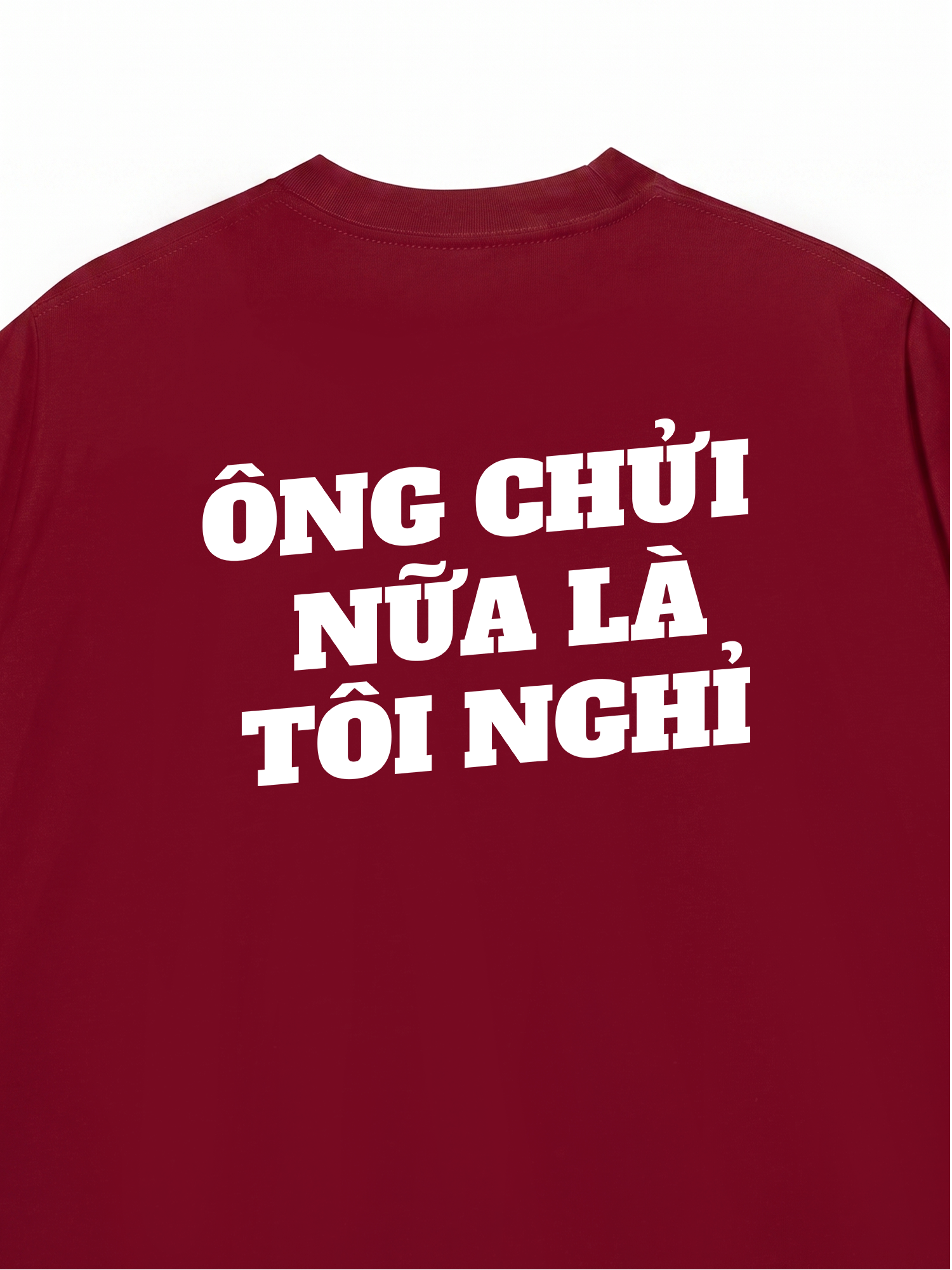 Áo Thun Relaxed Fit Ông Nói Nữa Là Nghỉ