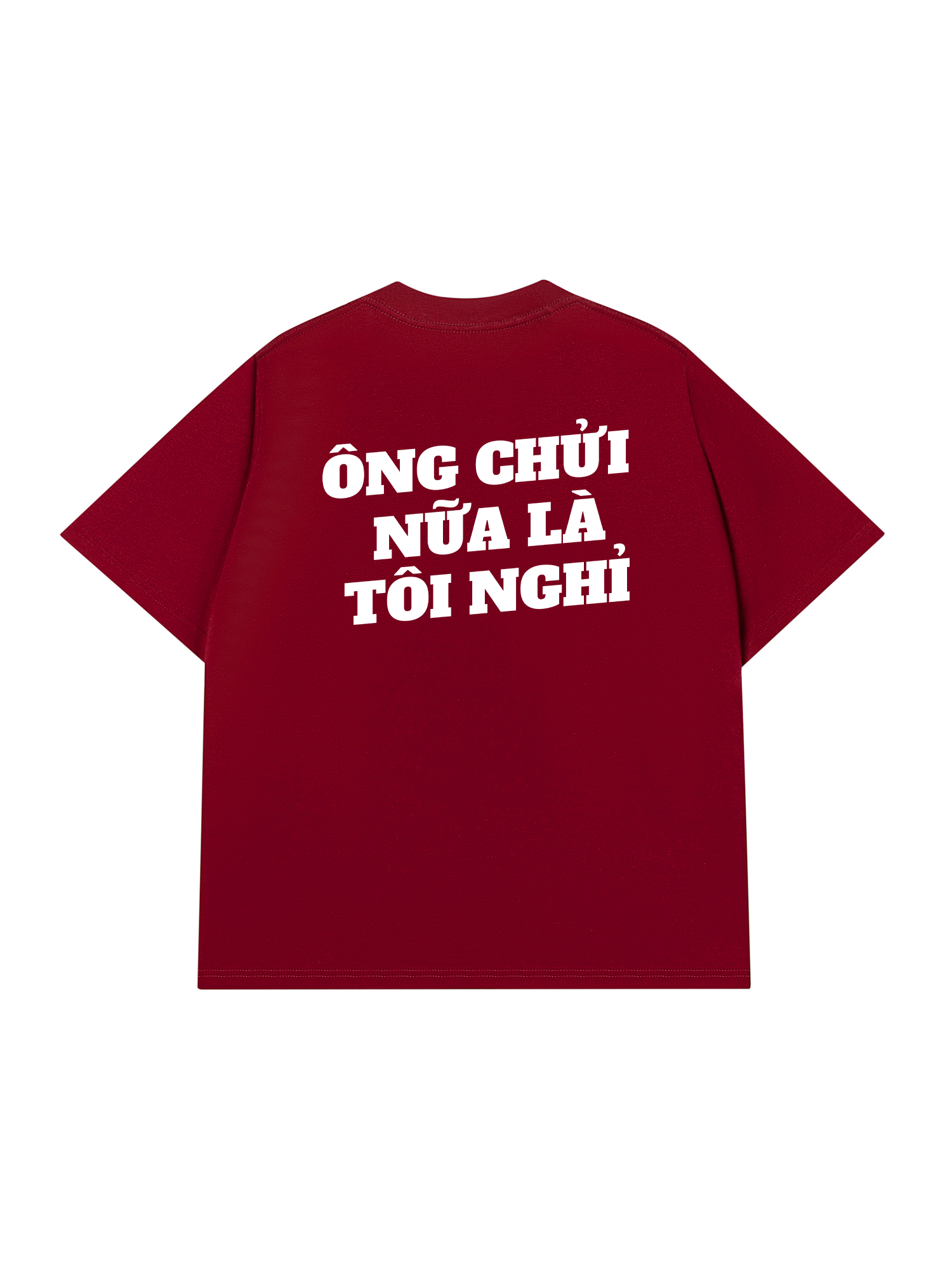 Áo Thun Relaxed Fit Ông Nói Nữa Là Nghỉ