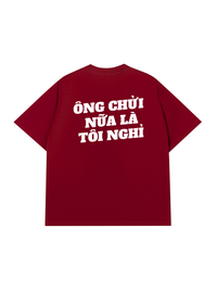 Áo Thun Relaxed Fit Ông Nói Nữa Là Nghỉ