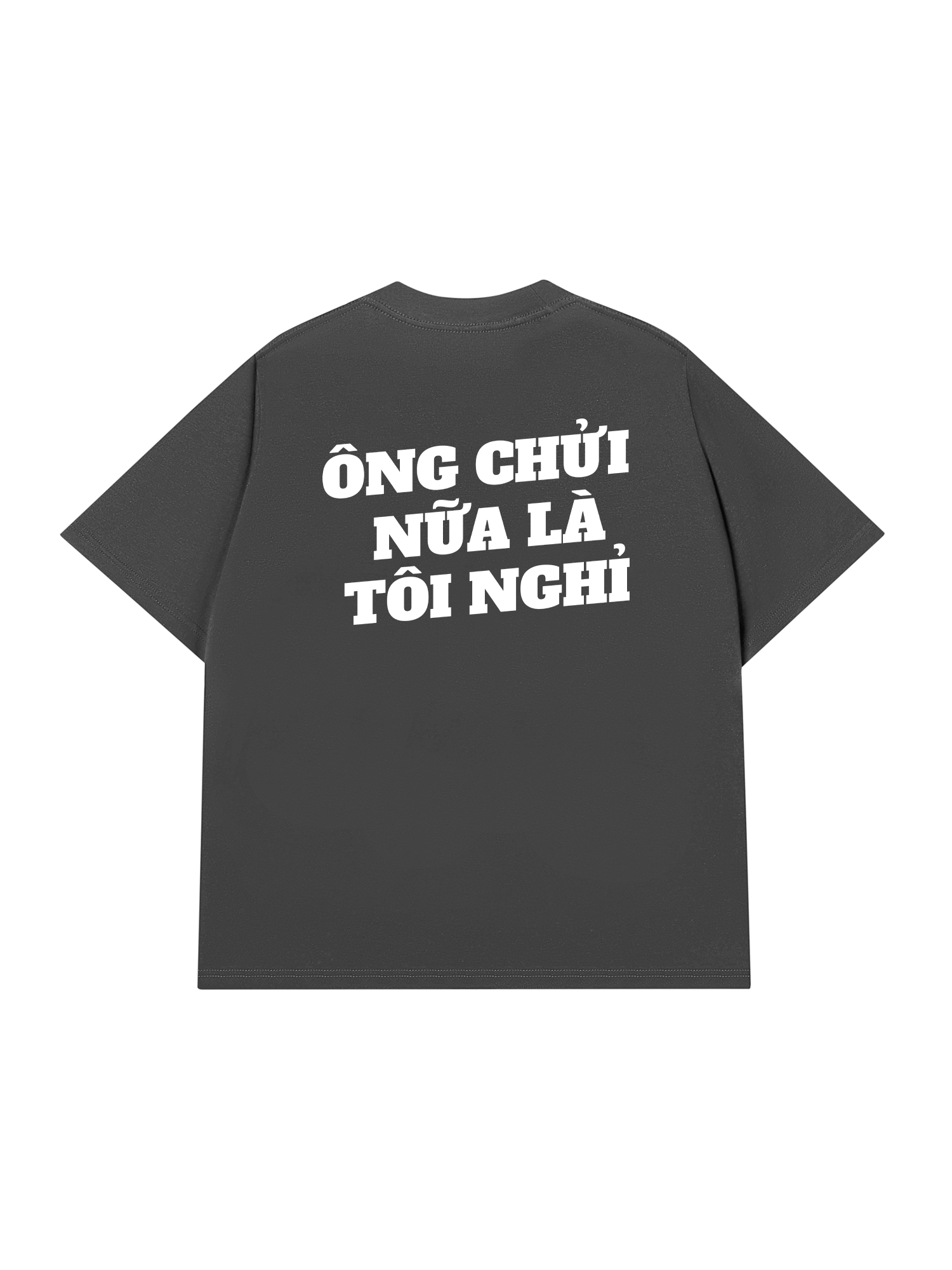 Áo Thun Relaxed Fit Ông Nói Nữa Là Nghỉ