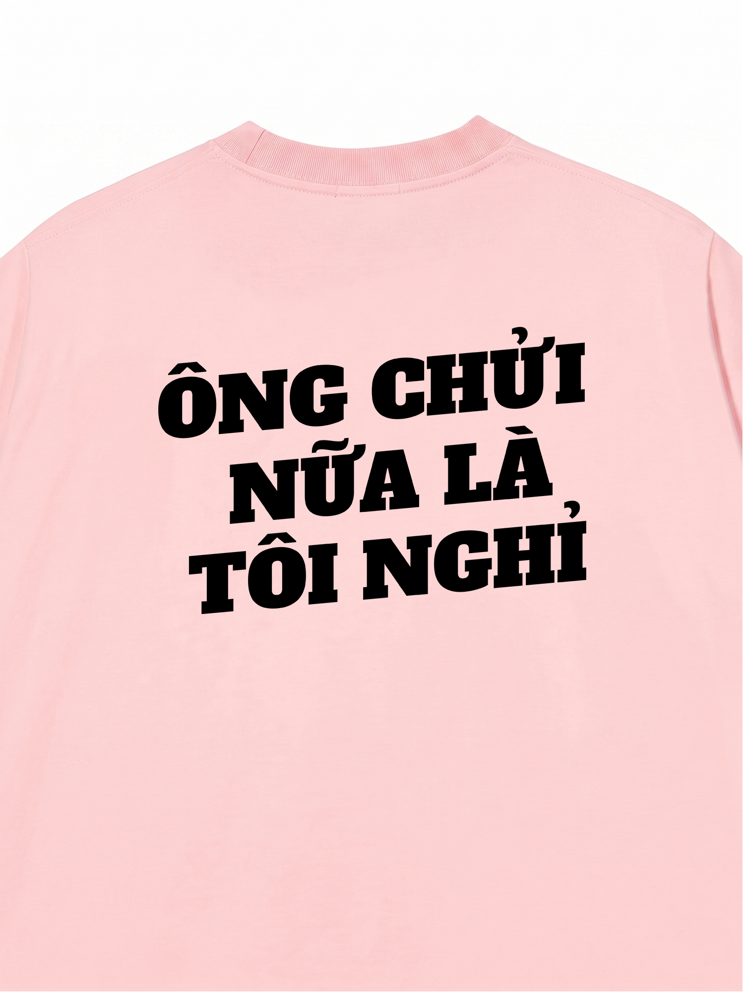 Áo Thun Relaxed Fit Ông Nói Nữa Là Nghỉ