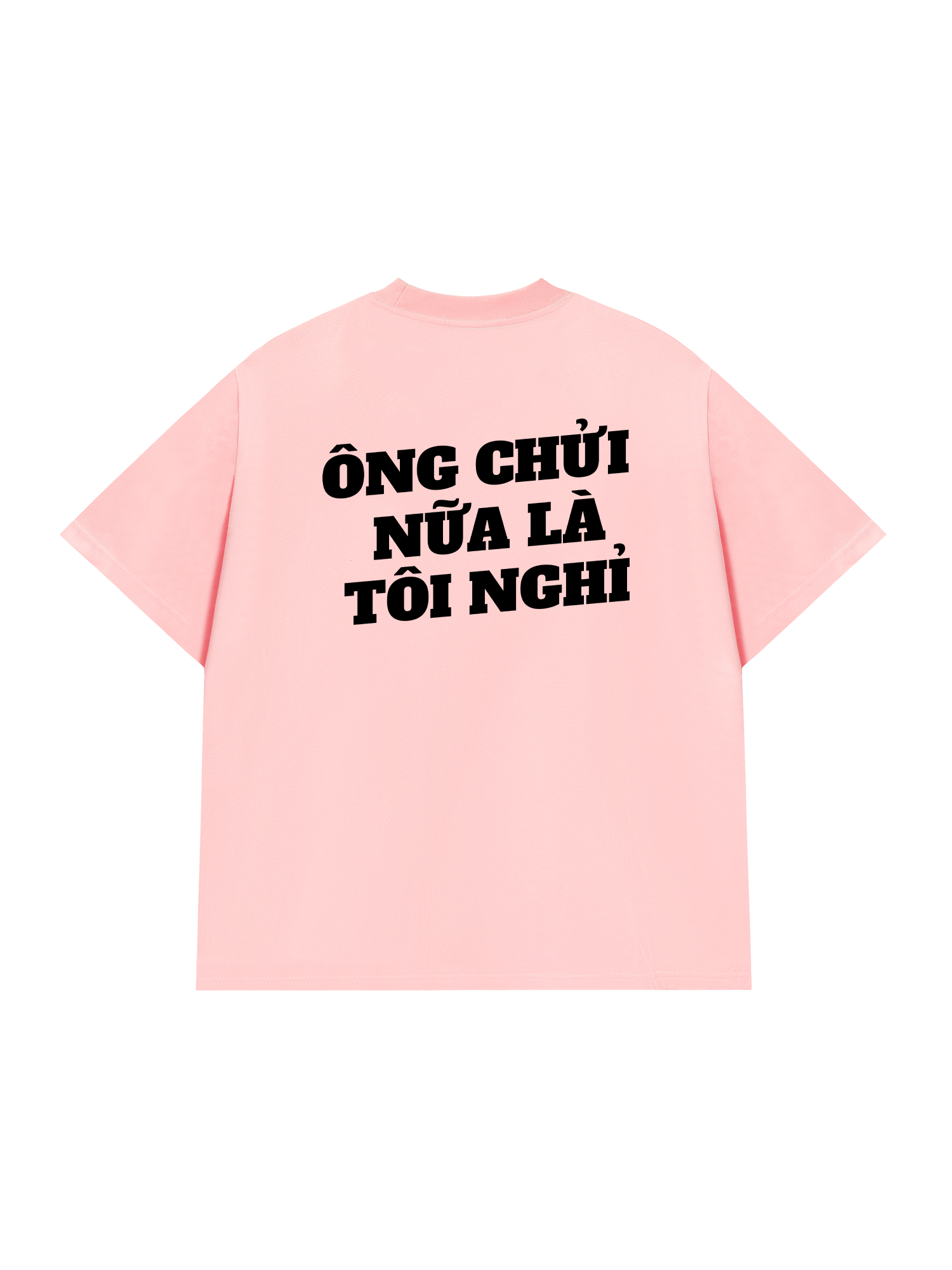 Áo Thun Relaxed Fit Ông Nói Nữa Là Nghỉ