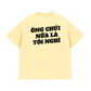 Áo Thun Relaxed Fit Ông Nói Nữa Là Nghỉ