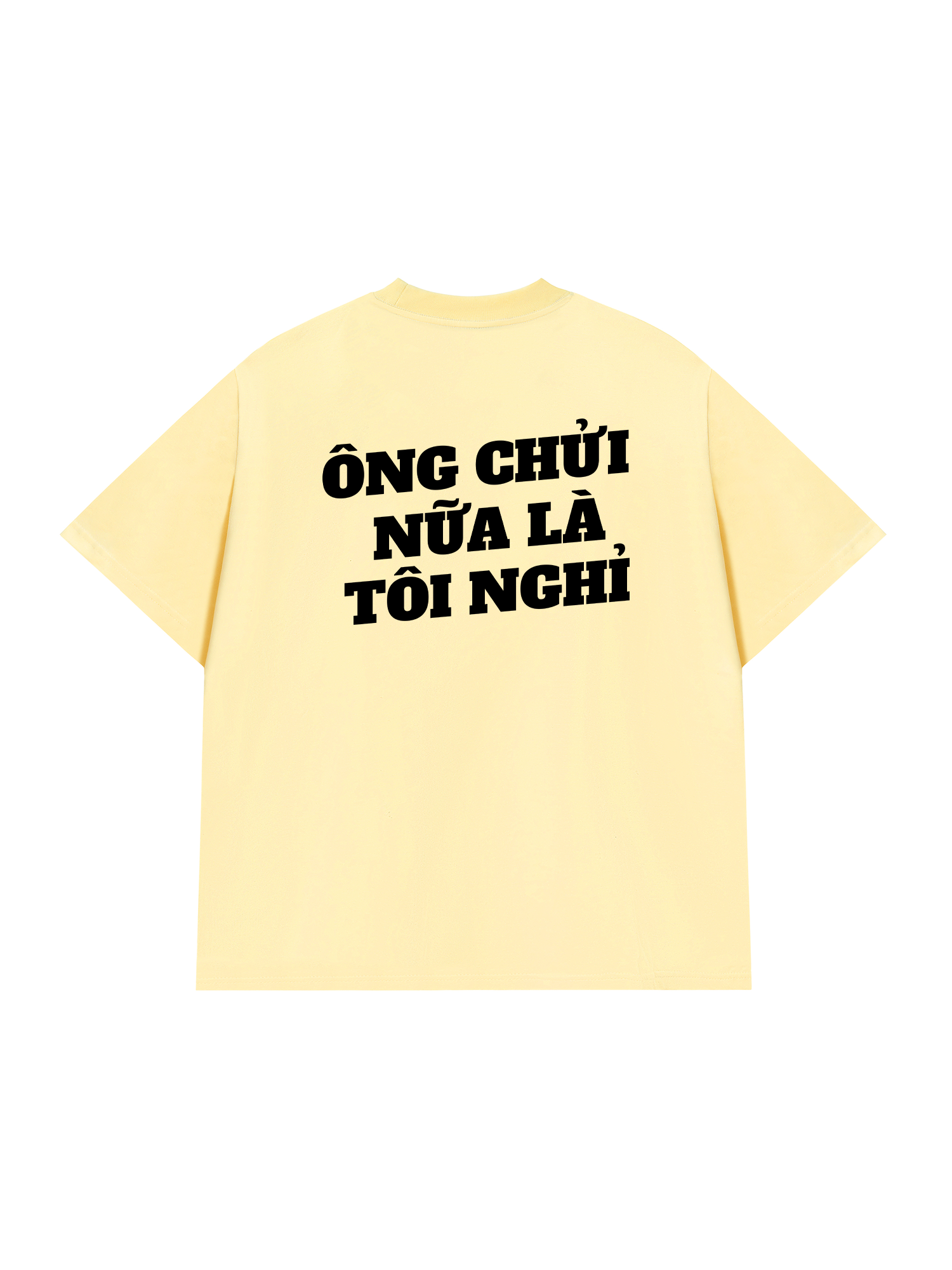 Áo Thun Relaxed Fit Ông Nói Nữa Là Nghỉ