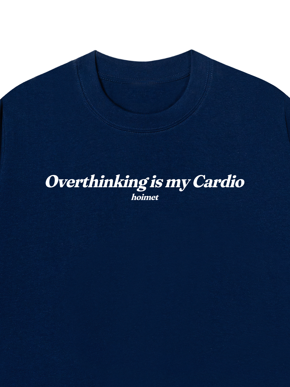 Áo Thun Relaxed Fit Overthinking Is My Cardio
