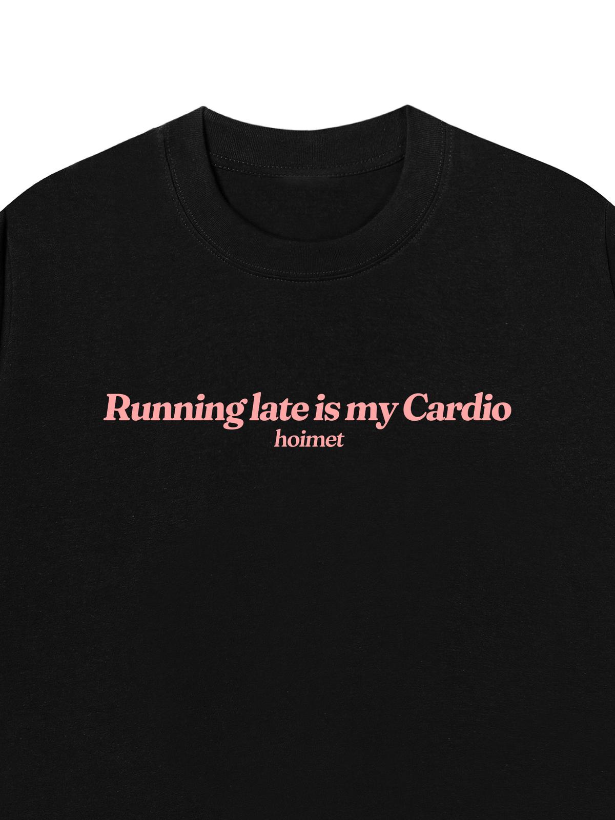 Áo Thun Relaxed Fit Running Late Is My Cardio