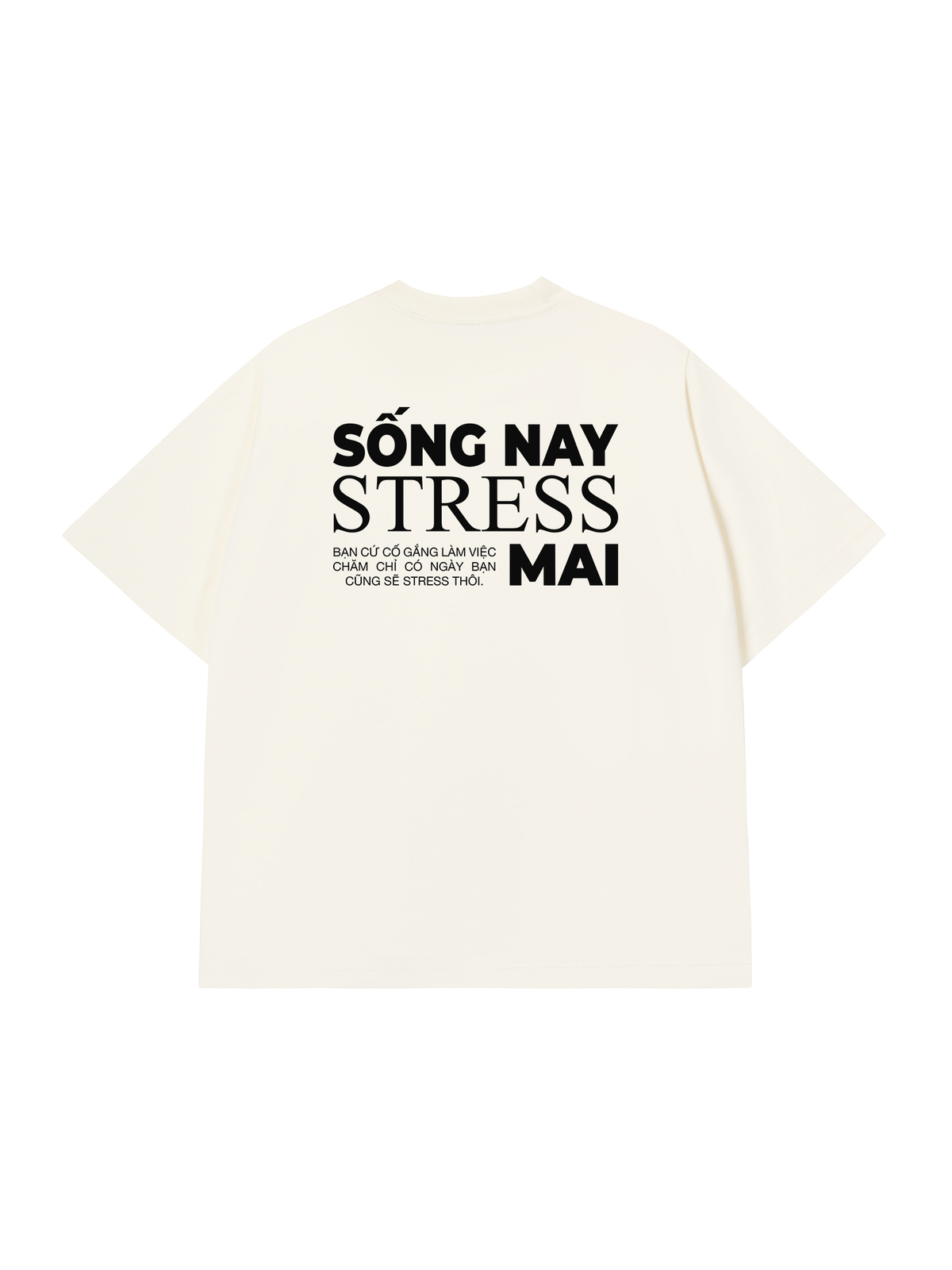 Áo Thun Relaxed Fit Sống Nay Stress Mai