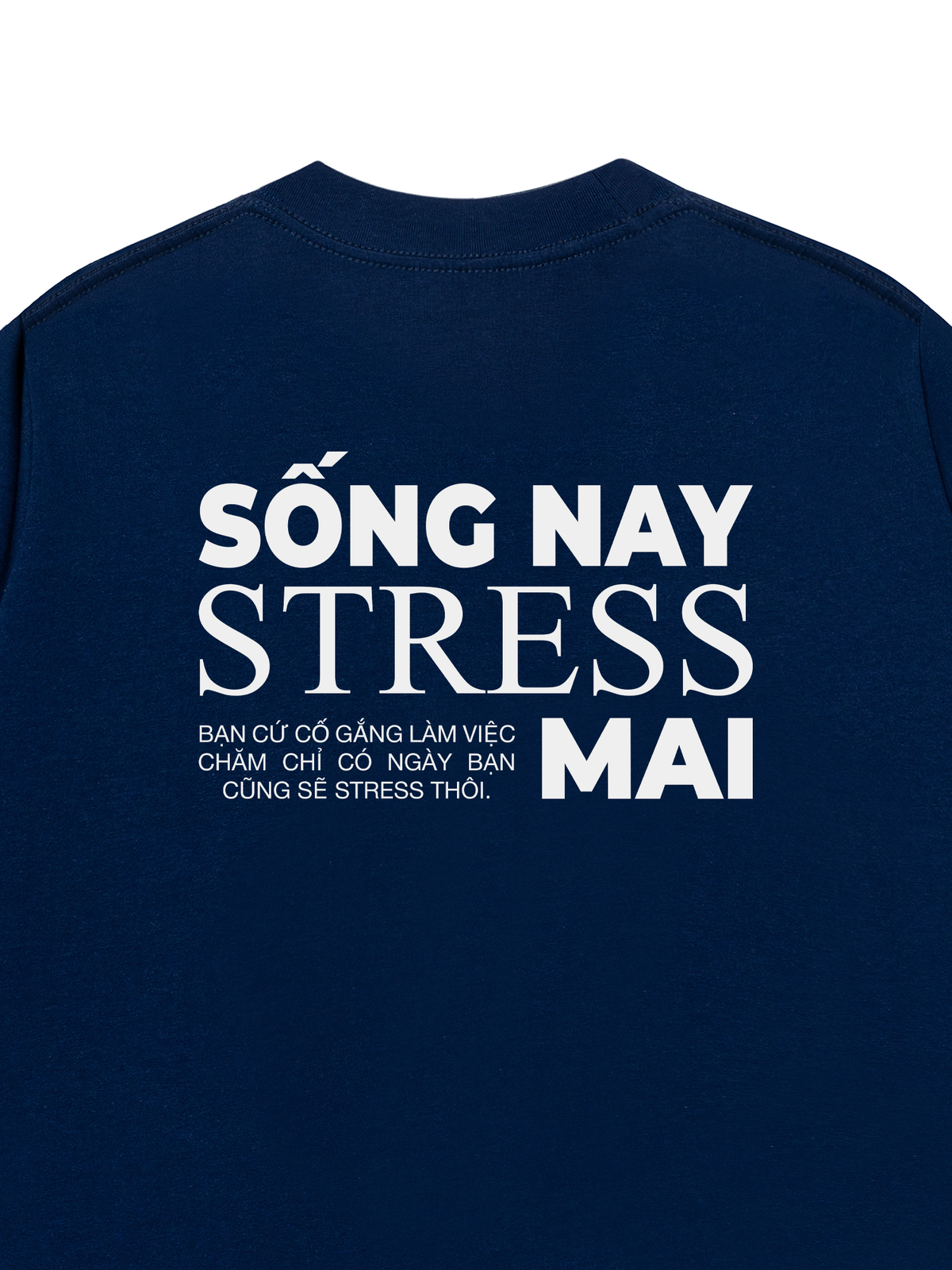 Áo Thun Relaxed Fit Sống Nay Stress Mai