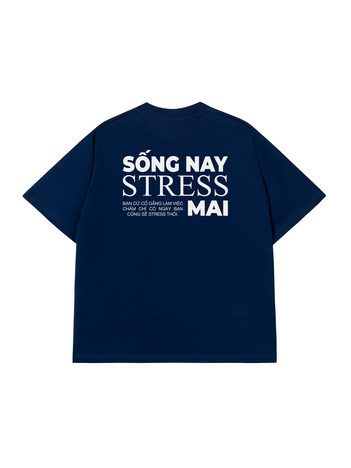 Áo Thun Relaxed Fit Sống Nay Stress Mai