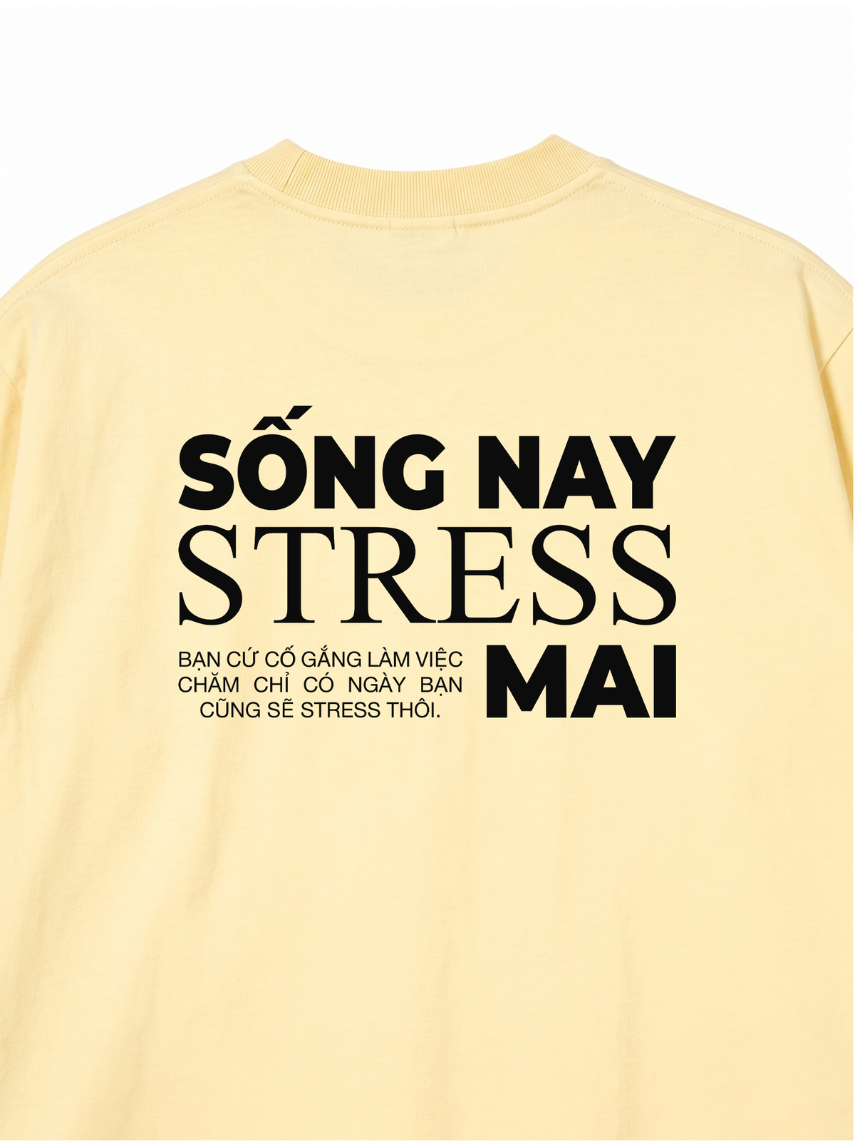 Áo Thun Relaxed Fit Sống Nay Stress Mai