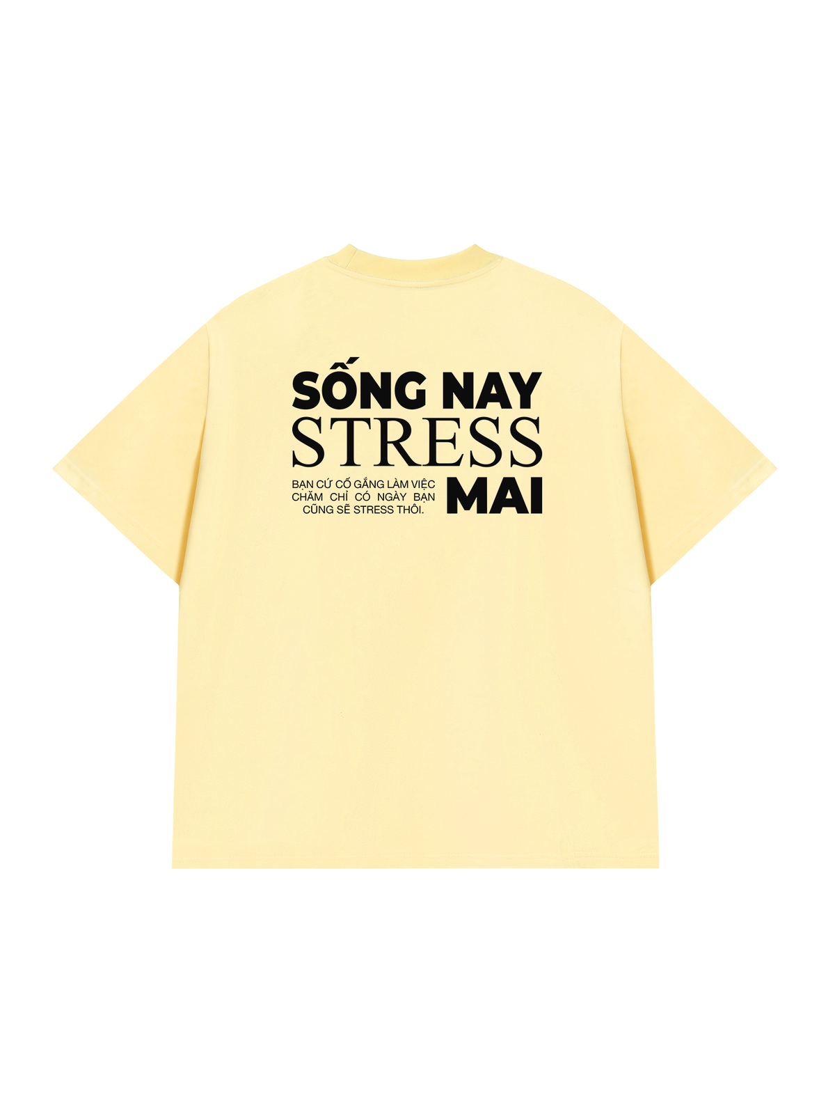 Áo Thun Relaxed Fit Sống Nay Stress Mai