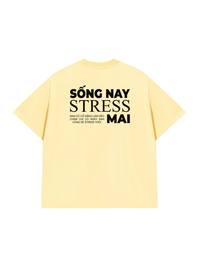 Áo Thun Relaxed Fit Sống Nay Stress Mai