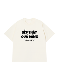 Áo Thun Relaxed Fit Sếp Thật Quá Đáng