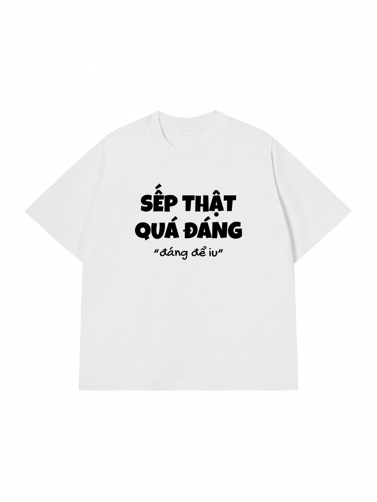 Áo Thun Relaxed Fit Sếp Thật Quá Đáng