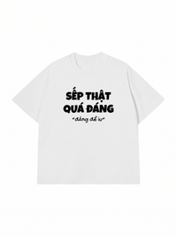 Áo Thun Relaxed Fit Sếp Thật Quá Đáng