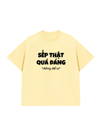 Áo Thun Relaxed Fit Sếp Thật Quá Đáng